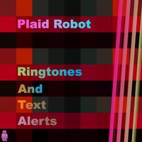 Plaid Robot Ringtones and Text Alerts