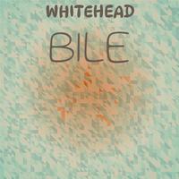 Whitehead Bile