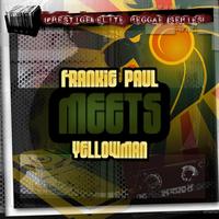 Frankie Paul Meets Yellowman