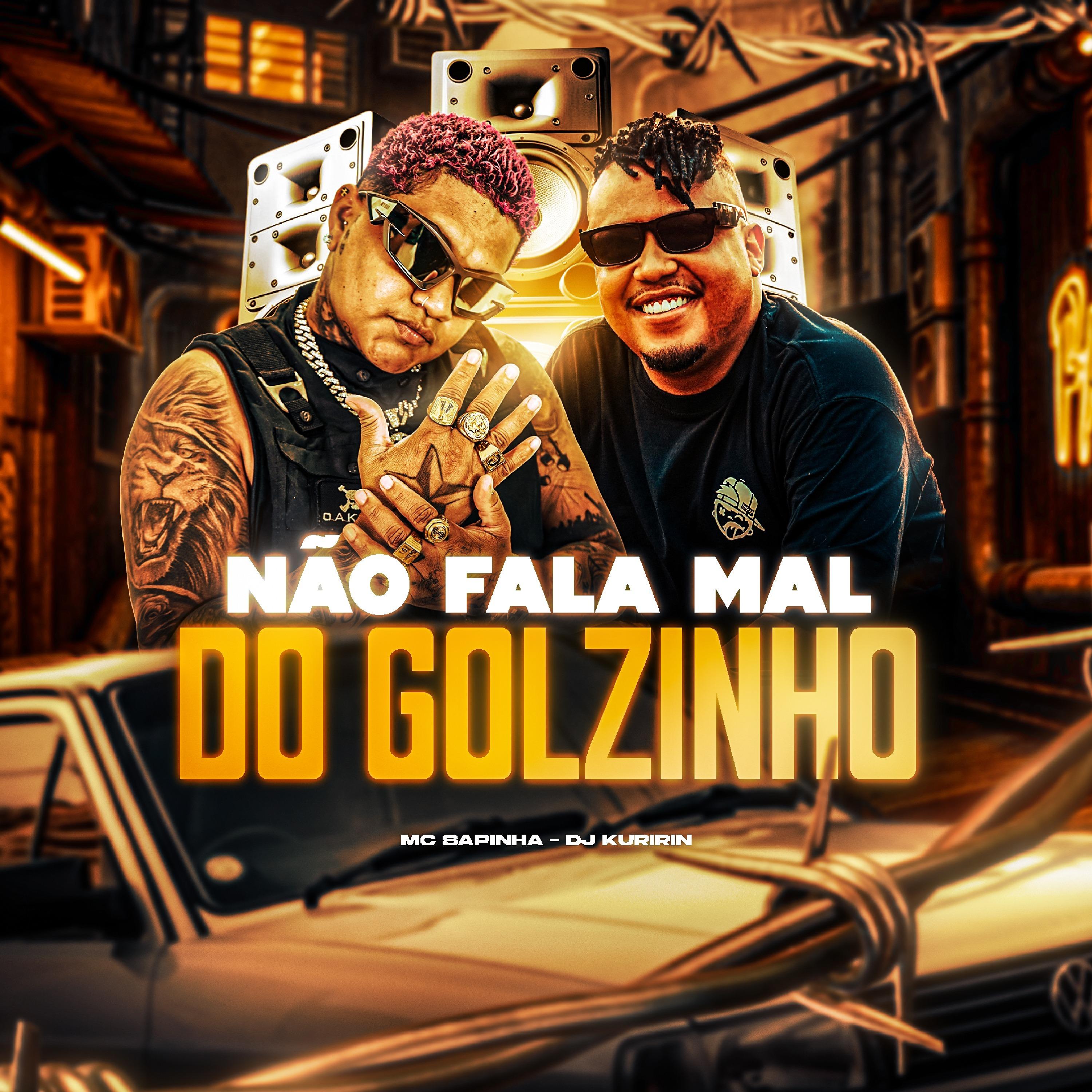 NÃO FALA MAL DO GOLZINHO