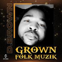 GROWN FOLKS MUZIK