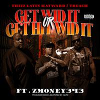 Get Wid It Or Get Hit Wid It (feat. ZMoney343)