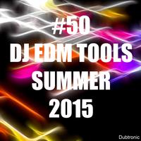 #50 DJ EDM Tools Summer 2015