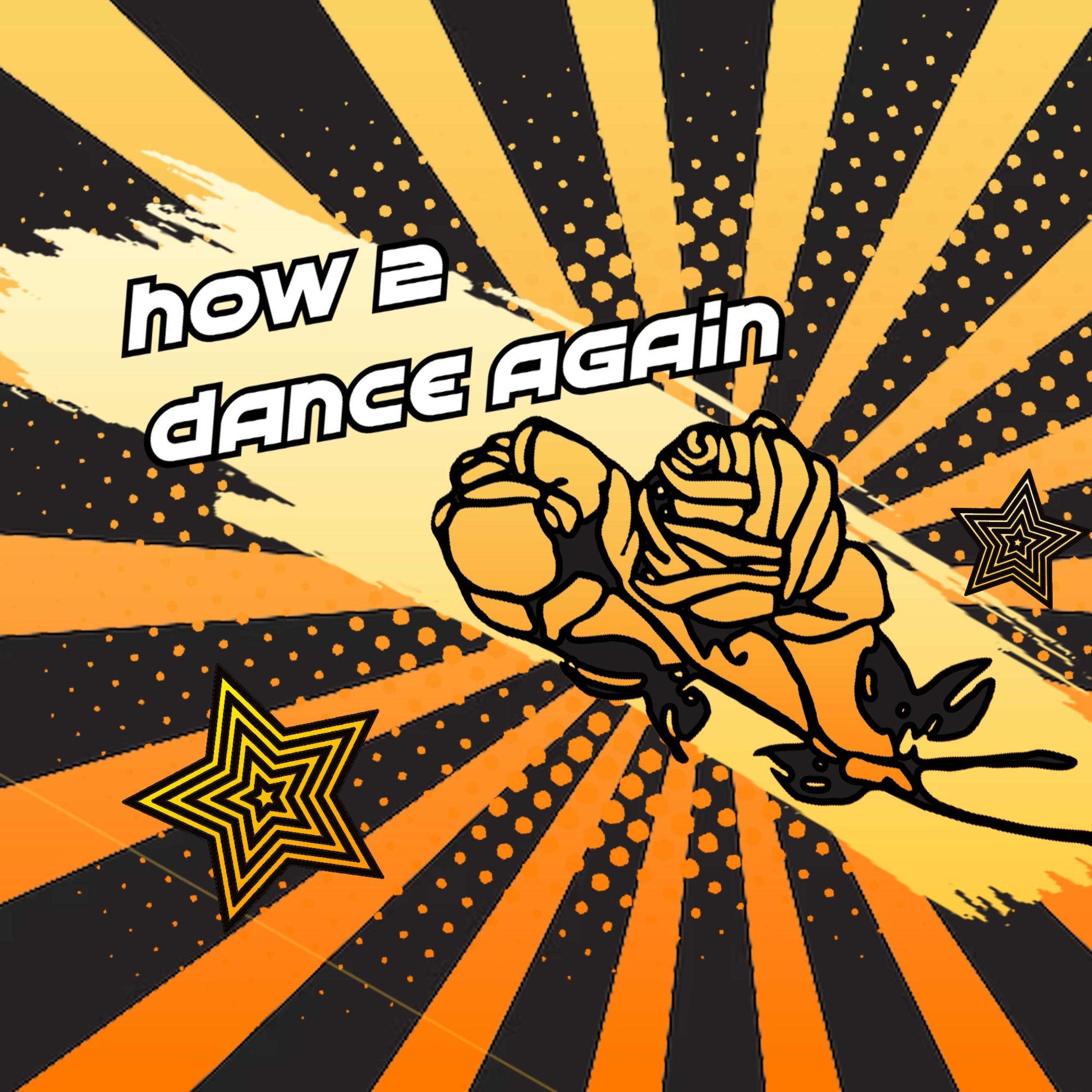 How 2 Dance Again
