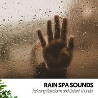 Rain Spa Sounds: Relaxing Rainstorm and Distant Thunder