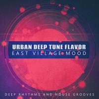 Urban Deep Tune Flavor, East Village Mood