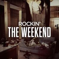 Rockin' The Weekend