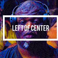 Left of Center