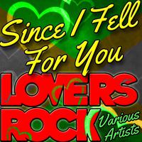 Since I Fell for You: Lovers Rock