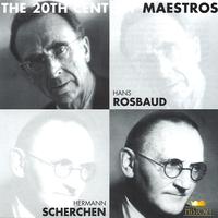 The 20th Century Maestros: Hans Rosband & Hermann Scherchen