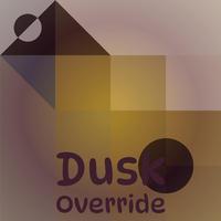 Dusk Override