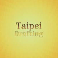 Taipei Drafting