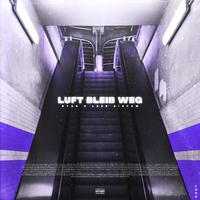 Luft Bleibt Weg (feat. Laer Xirtam)