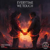 Everytime We Touch (Deep House Edit)