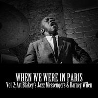 When We Were in Paris, Vol. 2: Art Blakey's Jazz Messengers & Barney Wilen