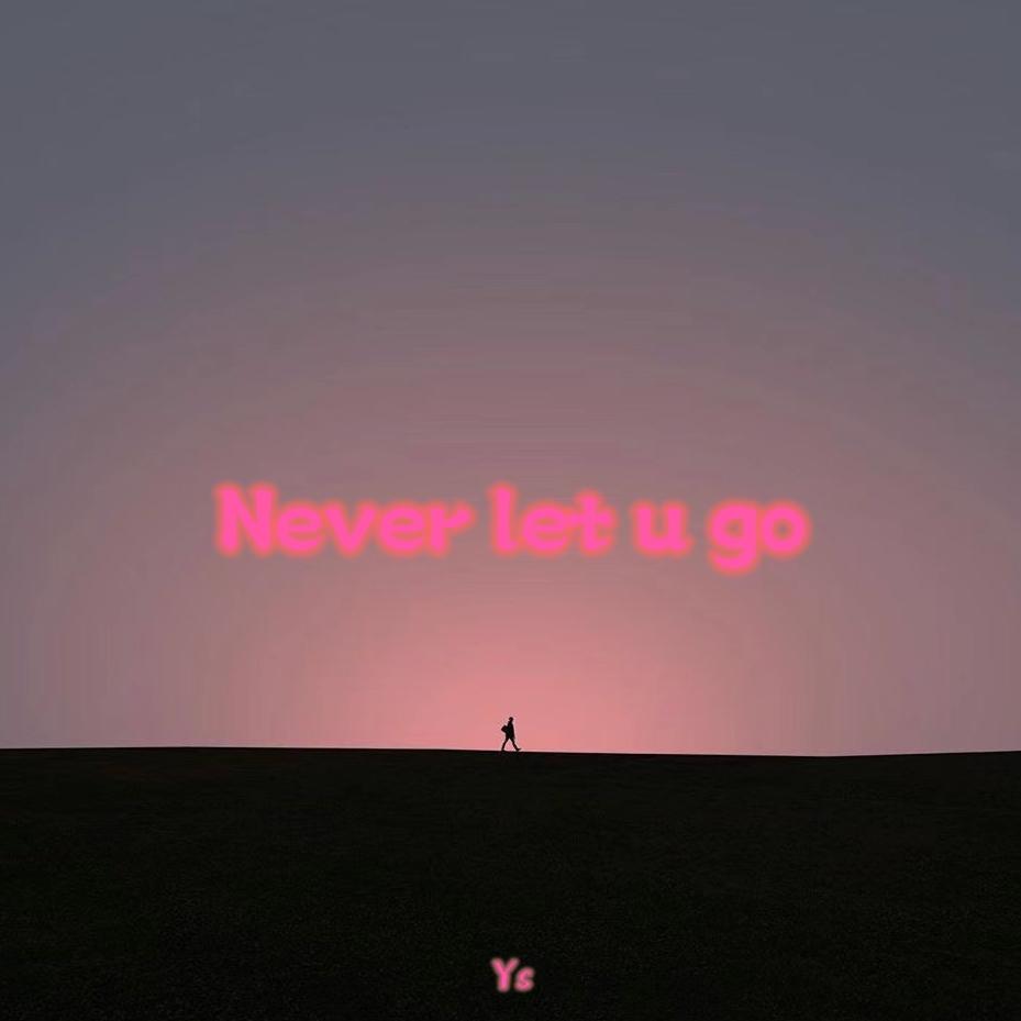 Never Let U Go（Intro）