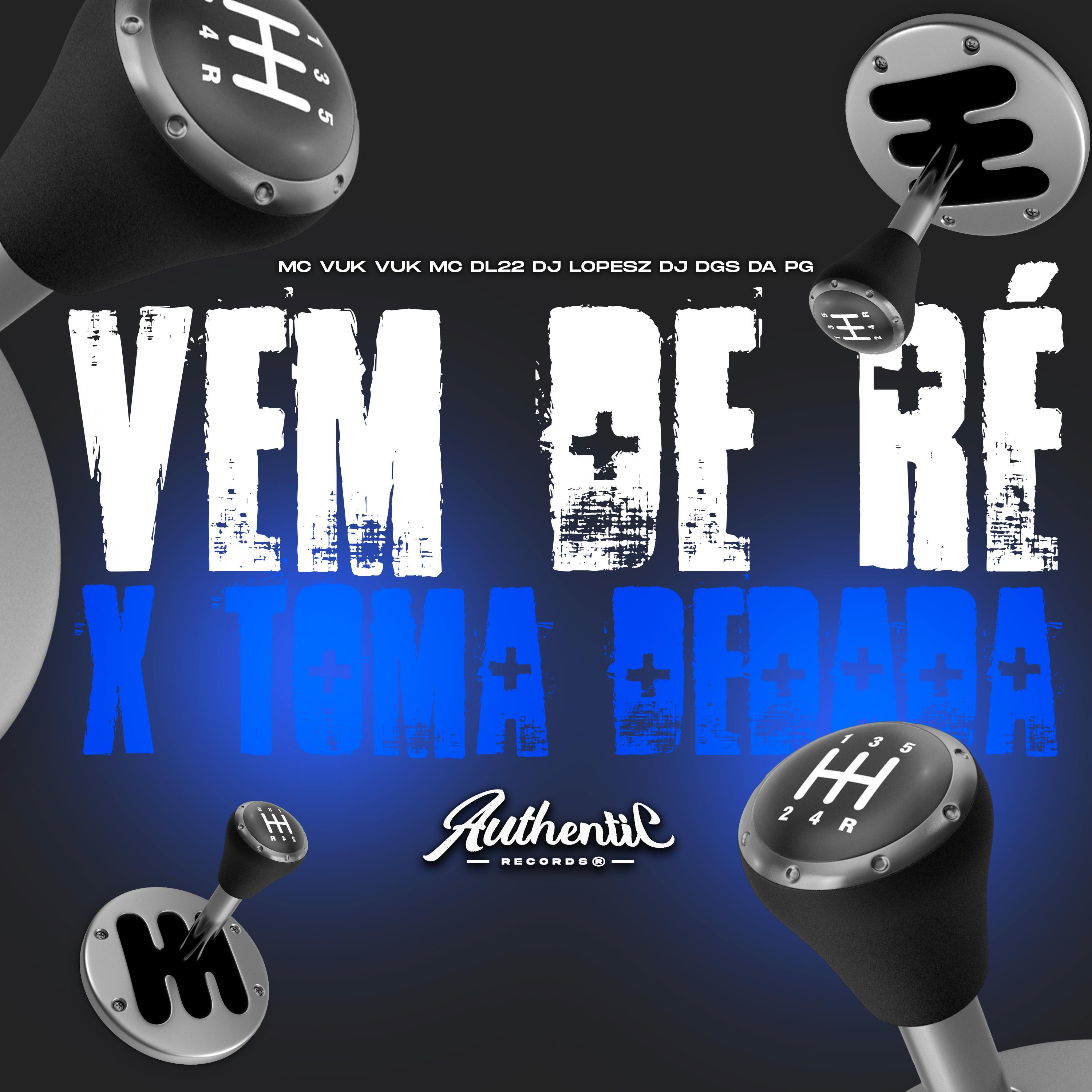 Vem de Ré X Toma Dedada