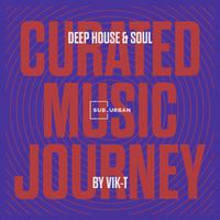 Curated Music Journey - Deep House & Soul by Vik-T