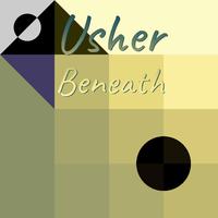 Usher Beneath