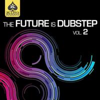 King Makers Presents: The Future Is Dubstep, Vol. 2