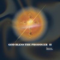 God Bless The Producer II