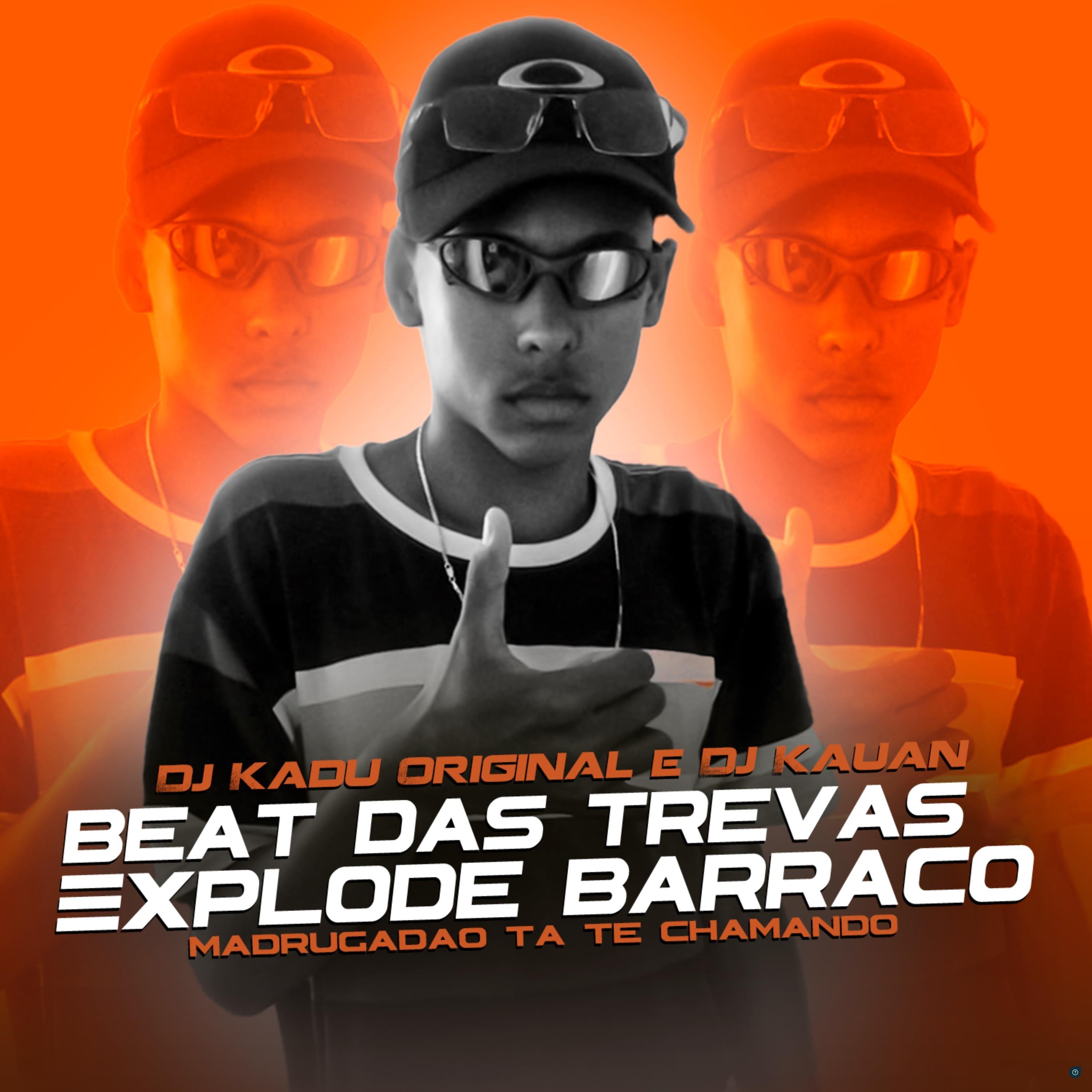 Beat das Trevas Explode Barraco / Madrugadão Ta Te Chamando (feat. DJ Kauan)