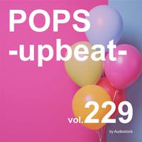 POPS -upbeat-, Vol. 229 -Instrumental BGM- by Audiostock