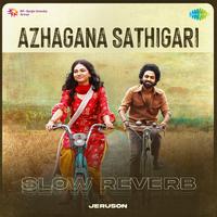 Azhagana Sathigari - Slow Reverb