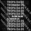DJ MENOR CK - Montagem para tropa 05