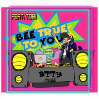 Bee True to You