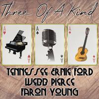 Three of a Kind: Tennessee Ernie Ford, Webb Pierce, Faron Young