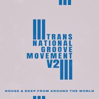 Trans-National Groove Movement - V2