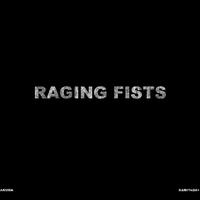 RAGING FISTS