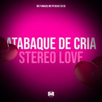 Atabaque de Cria - Stereo Love