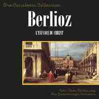 Berlioz: L'Enfance Du Christ