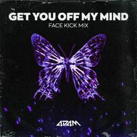 Get You Off My Mind ([Face Kick Mix])