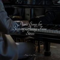 Piano Songs for Slipping Away From Stress