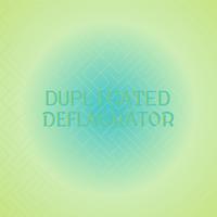 Duplicated Deflagrator