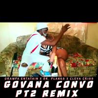 Govana Convo PT2 Remix (feat. Dr. Planks & Cleva Criss)