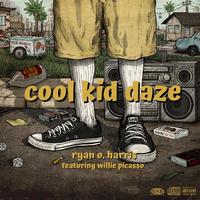 Cool Kid Daze (feat. Willie Picasso)