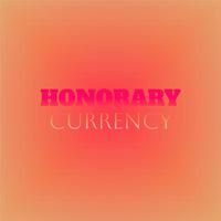 Honorary Currency