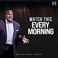 Watch This Every Morning (Motivational Speech)