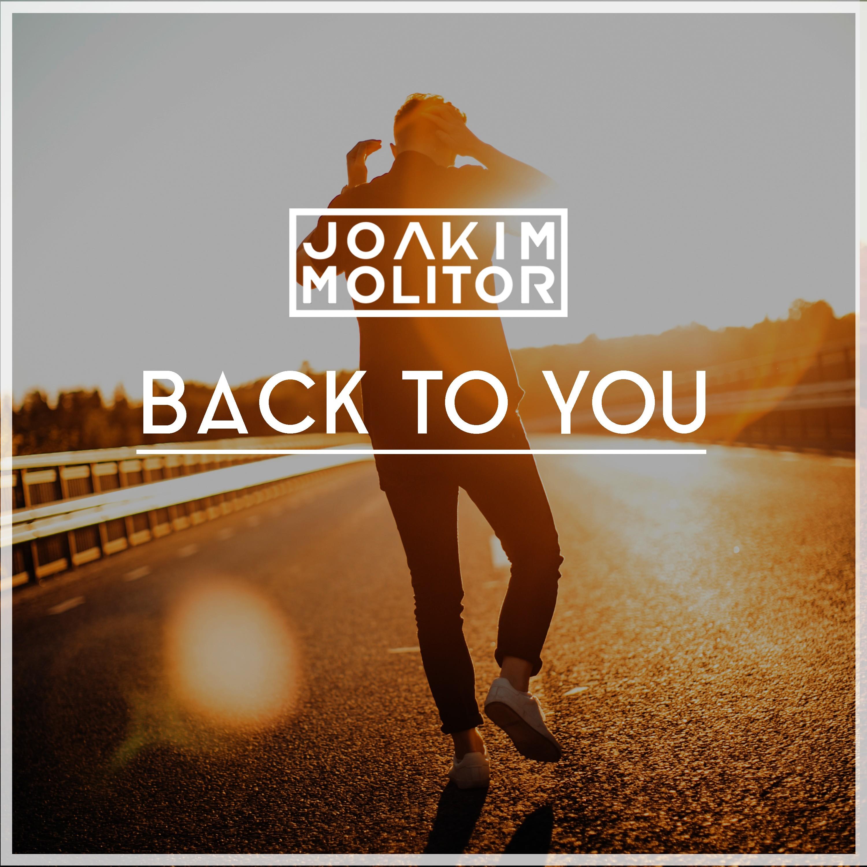 Back to You_Joakim Molitor_Back to You | 在线播放_Back to You歌词_Back to You下载 | 网易云音乐