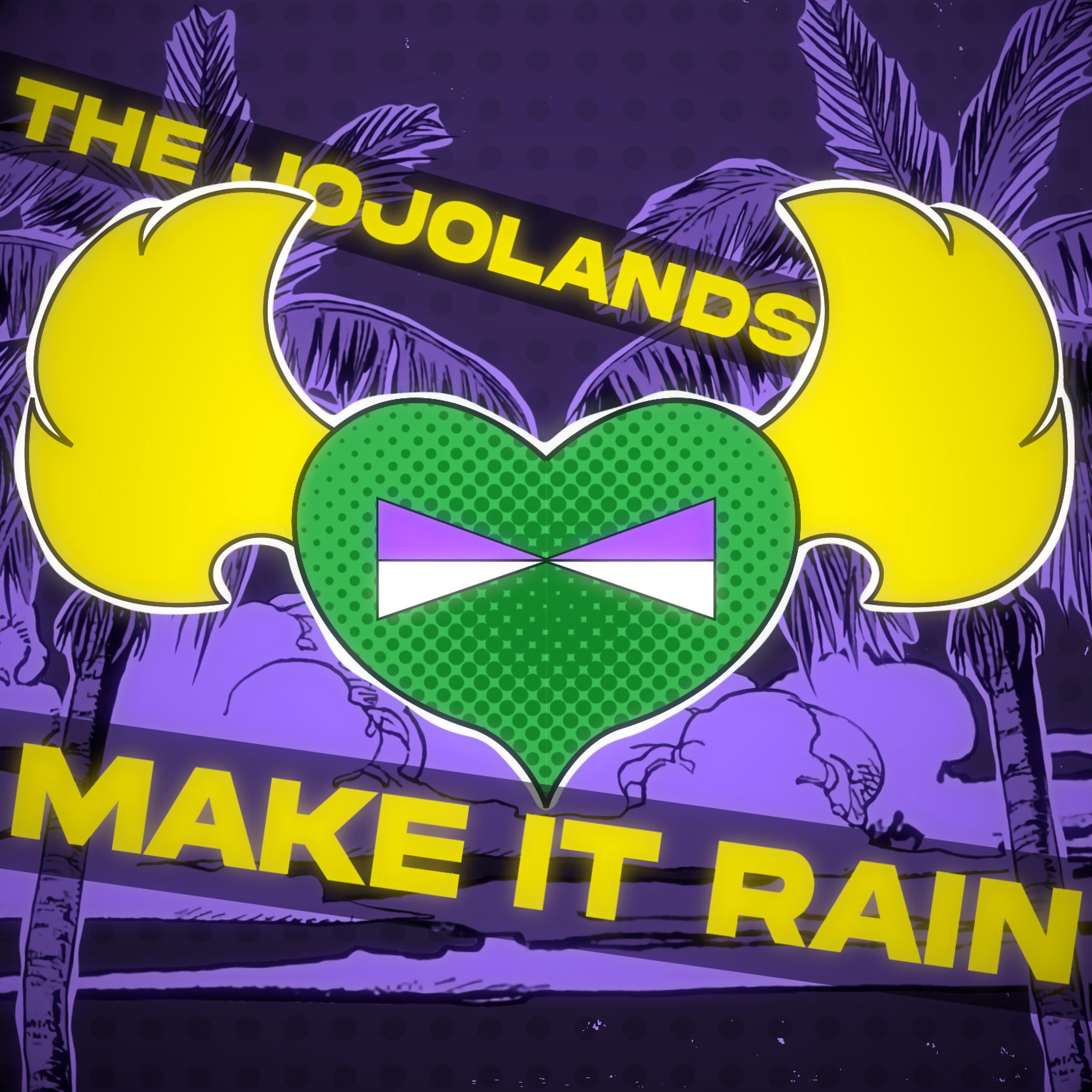 The JOJOLANDS OP: Make It Rain