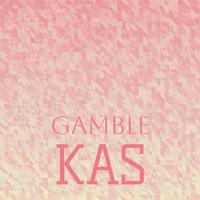 Gamble Kas