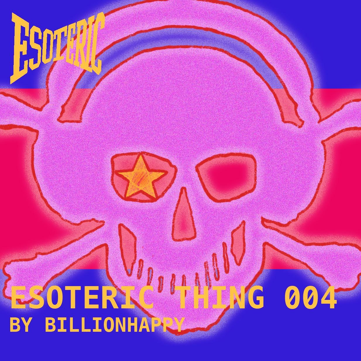 ESOTERIC THING 004 BY BILLIONHAPPY