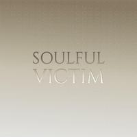 Soulful Victim