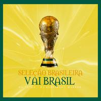 Seleção Brasileira - Vai Brasil