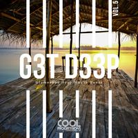 Get Deep (Glamorous Deep House Tunes) Vol.5