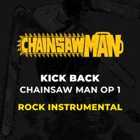 KICK BACK (Chainsaw Man OP 1) (Rock Guitar Instrumental)